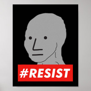 Resist Npc Non Playable Character Sjw Wojak Meme  Poster