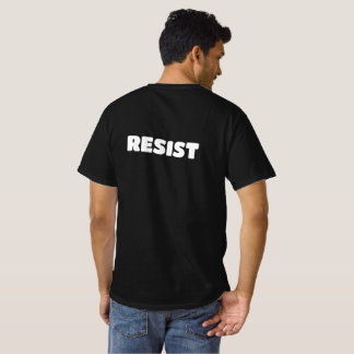 RESIST (on the back)T T-Shirt