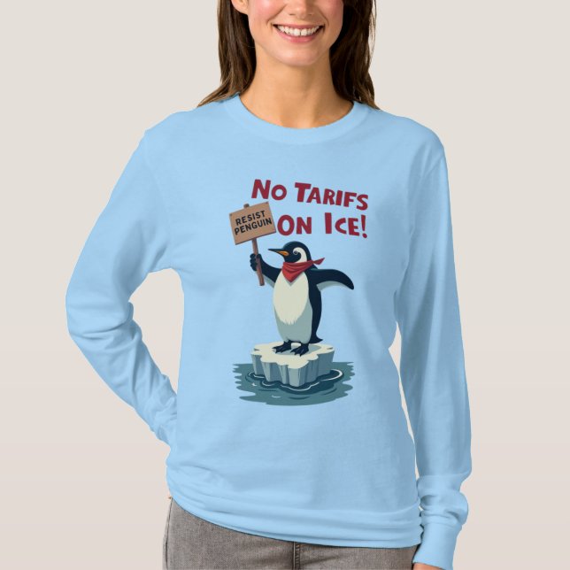 Resist Penguin Protest - No Tariffs On Ice T-Shirt (Front)