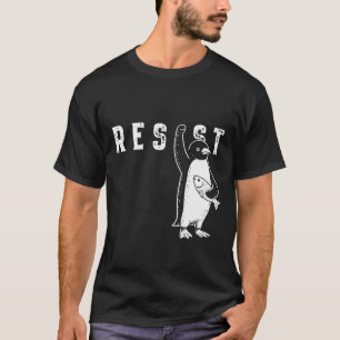 Resist Penguin Shirt Resist Penguin Activism Funny