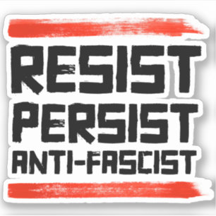 RESIST PERSIST ANTI-FASCIST
