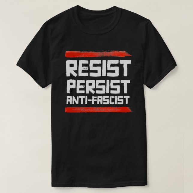 RESIST PERSIST ANTI-FASCIST T-Shirt (Design Front)