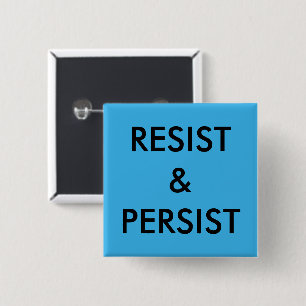 Resist & Persist, bold black text on bright blue 15 Cm Square Badge