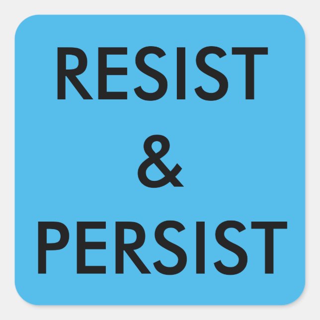 Resist & Persist, bold black text on bright blue Square Sticker (Front)