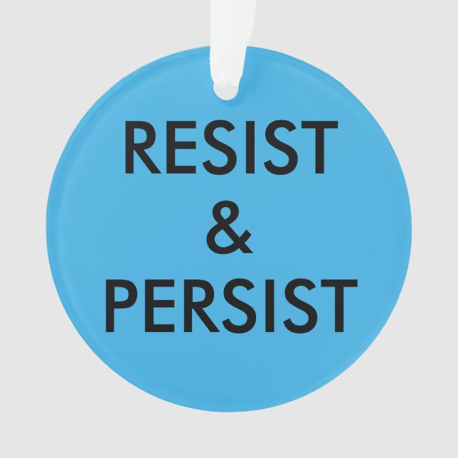 Resist & Persist, bold text on bright & dark blue Ornament (Front)