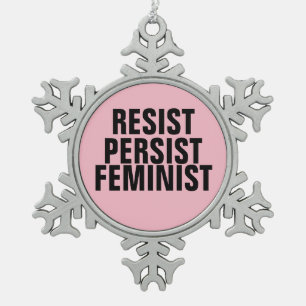 Resist Persist Feminist Snowflake Pewter Christmas Ornament