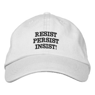 Resist Persist Insist! Embroidered Hat