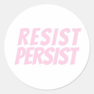 "Resist Persist" light pink white Classic Round Sticker