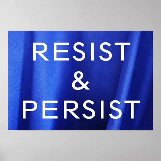 Resist & Persist on Flowing Blue Silk Photo Poster (Front)