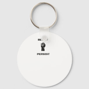 Resist Persist Oppression T Shirt Men Women Key Ring
