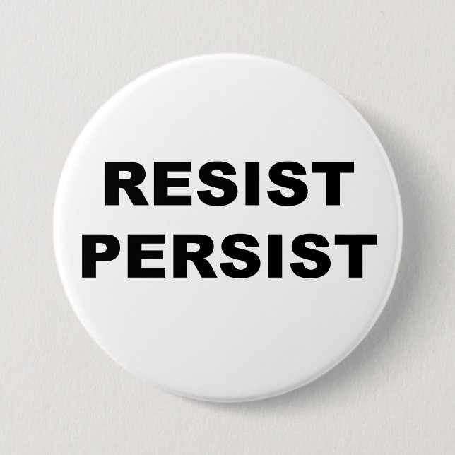 RESIST PERSIST PROTEST 7.5 CM ROUND BADGE (Front)