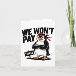 Resist Political Injustice Funny Penguin Tariffs Card