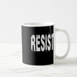 Resist Political Protest _2 Coffee Mug