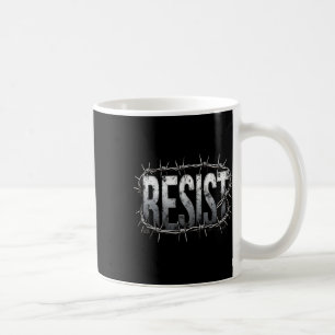 Resist Political Protest _3 Coffee Mug