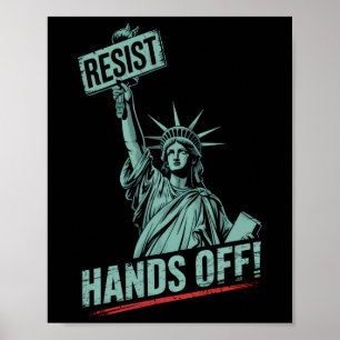 Resist –protest Hands Off Statue Of Liberty Protes Poster