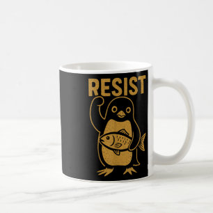Resist Rebel Penguin Anti-trump Protest Against Hi Coffee Mug