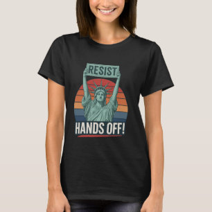 Resist Resistance Statue of Liberty Hands Off Prot T-Shirt