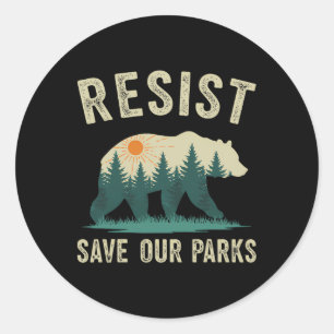 Resist Save Our Parks Alt Us National Parks Bear N Classic Round Sticker