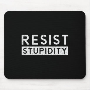 Resist Stupidity Stop Hatred Racism Cancel Culture Mouse Mat
