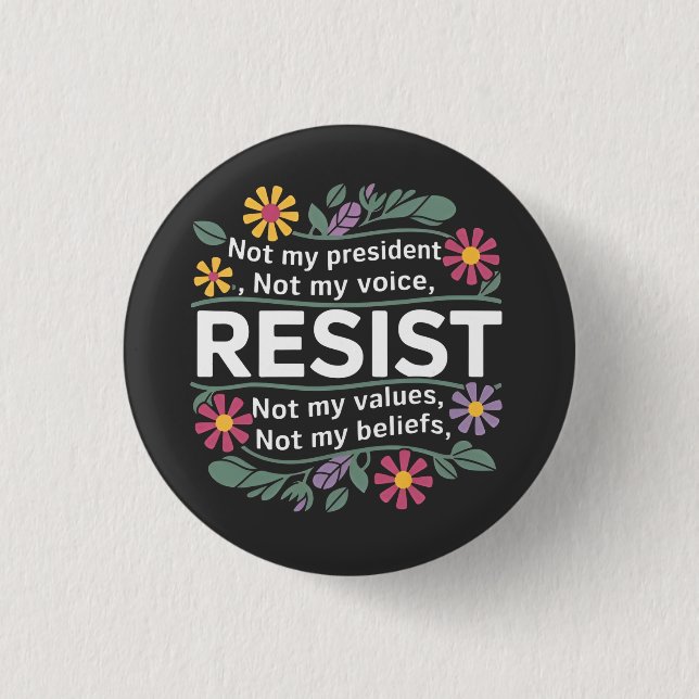 Resist Subtle Anti Trump Floral Botanical Protest  3 Cm Round Badge (Front)