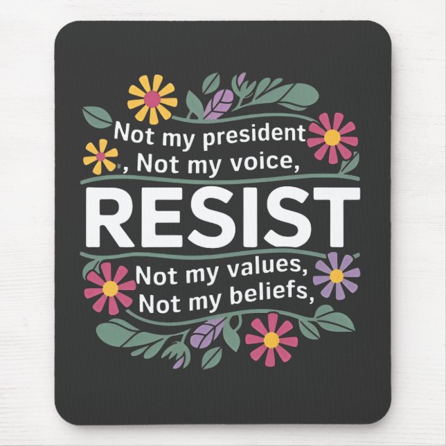 Resist Subtle Anti Trump Floral Botanical Protest  Mouse Mat (Front)