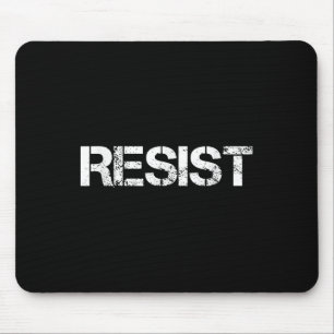 Resist Tee Shirt For Resistance, Not My President Mouse Mat