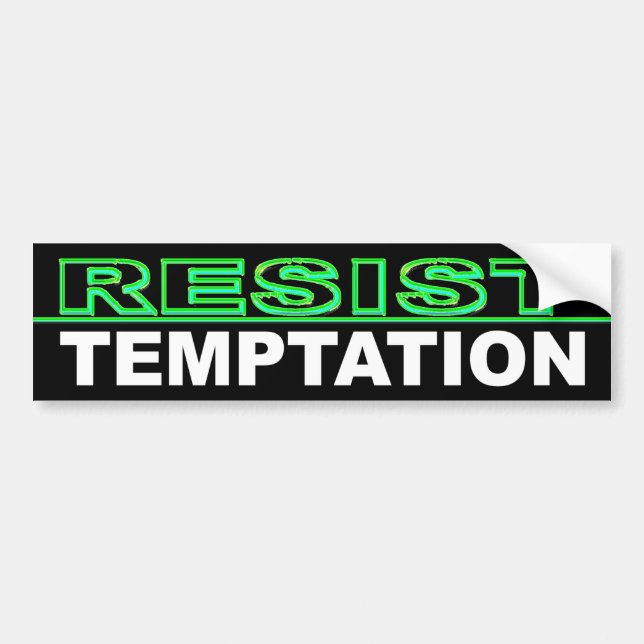 Resist Temptation Bumper Sticker (Front)