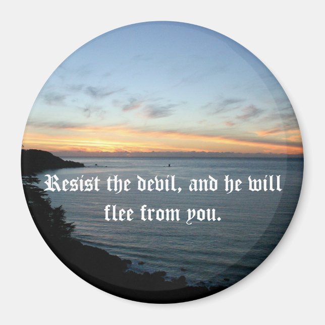 Resist the devil, and he will flee from you. magnet (Front)