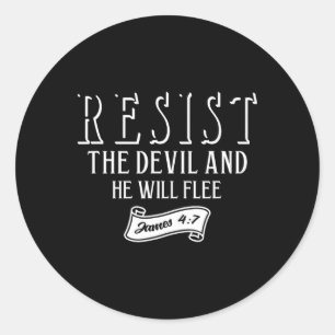 Resist The Devil And He Will Flee Women Men Christ Classic Round Sticker