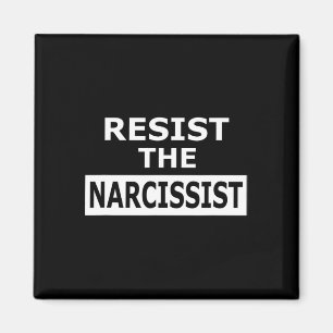Resist The Narcissist Psychology Magnet