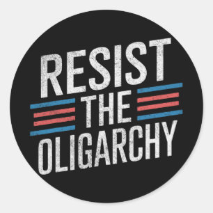 Resist The Oligarchy Anti Trump 2 Classic Round Sticker