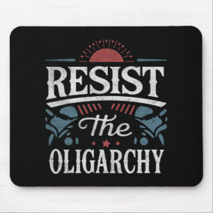 Resist The Oligarchy Anti Trump Mouse Mat