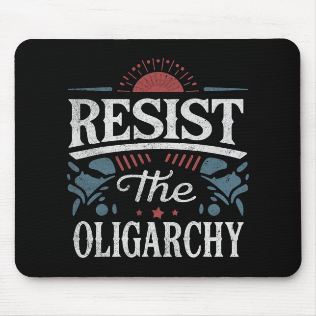 Resist The Oligarchy Anti Trump  Mouse Mat (Front)