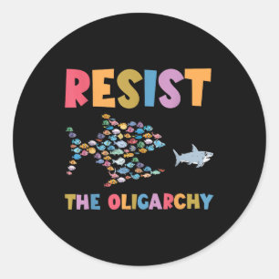 Resist The Oligarchy Funny Fish Anti Trump _3 Classic Round Sticker