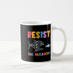 Resist The Oligarchy Funny Fish Anti Trump Coffee Mug