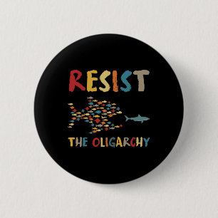 Resist The Oligarchy Funny Fish Anti-trump Social  6 Cm Round Badge