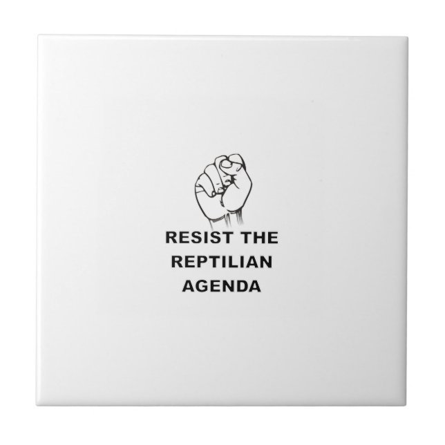 Resist The Reptilian Agenda Tile (Front)