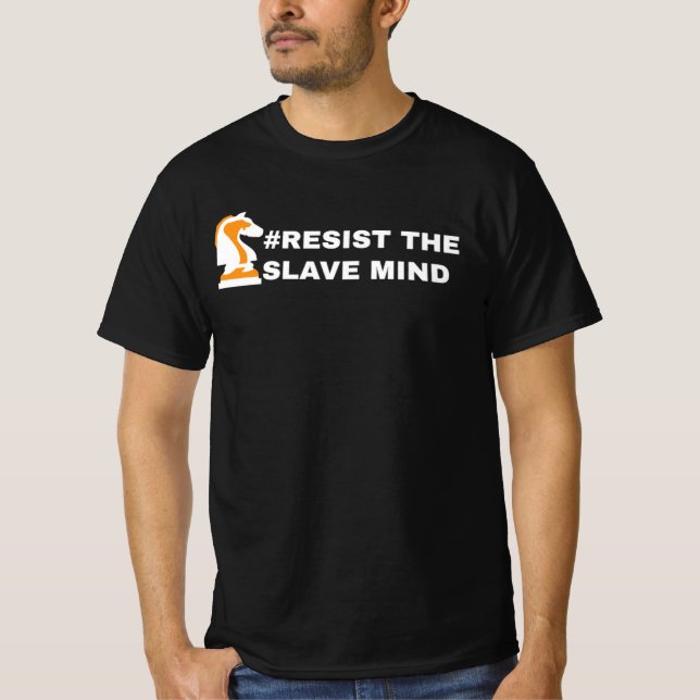 RESIST THE SLAVE MIND T-Shirt (Front)