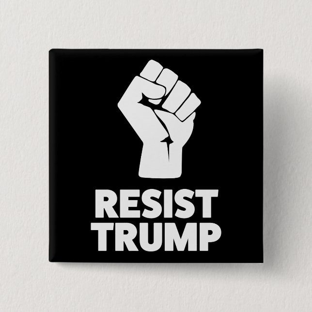 Resist Trump Clenched Solidarity Fist 15 Cm Square Badge (Front)