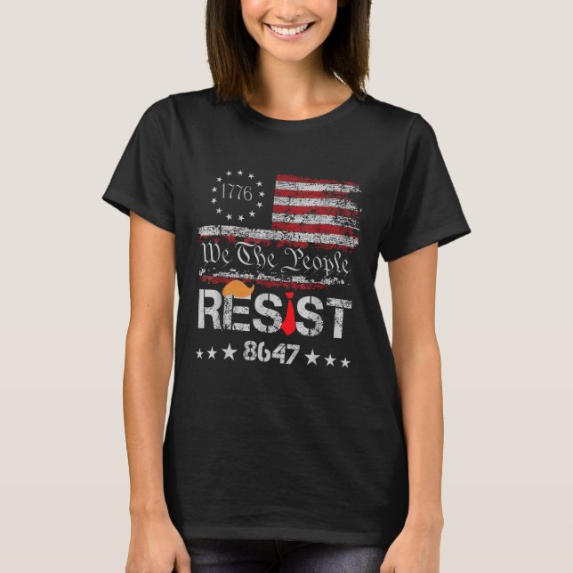 Resist Trump Protest Anti Political Us Flag We The T-Shirt (Front)