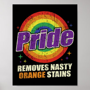 Resist Trump Remove Nasty Orange Stains Lgbtq Prid Poster
