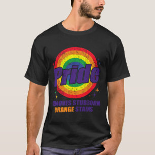 Resist Trump Remove Stubborn Orange Stains Lgbtq P T-Shirt