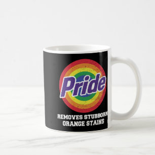 Resist Trump Remove Stubborn Orange Stains Pride M Coffee Mug