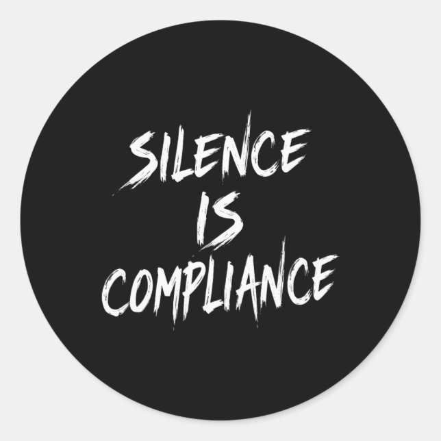 Resist Trump Silence Is Compliance  Classic Round Sticker (Front)