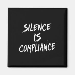 Resist Trump Silence Is Compliance  Magnet