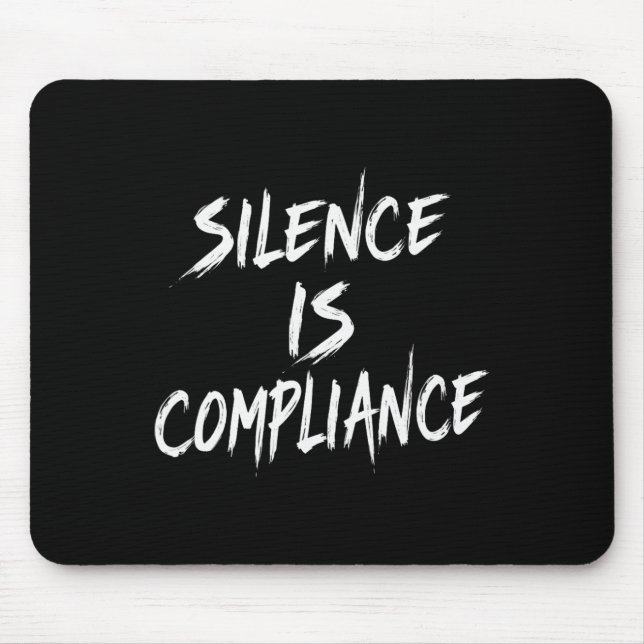 Resist Trump Silence Is Compliance  Mouse Mat (Front)