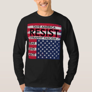 Resist Tyranny Fascism Fear and Hate t-shirt