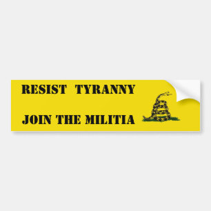 Resist Tyranny Join the Militia Bumper Sticker