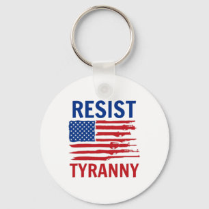 Resist Tyranny Republican Conservative 2nd Amendme Key Ring