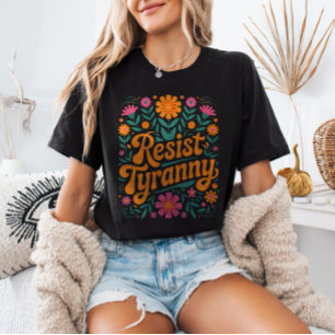 RESIST Tyranny Retro Floral Political Protest  T-Shirt